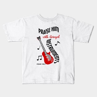 Praise Him With Stringed Instruments Kids T-Shirt